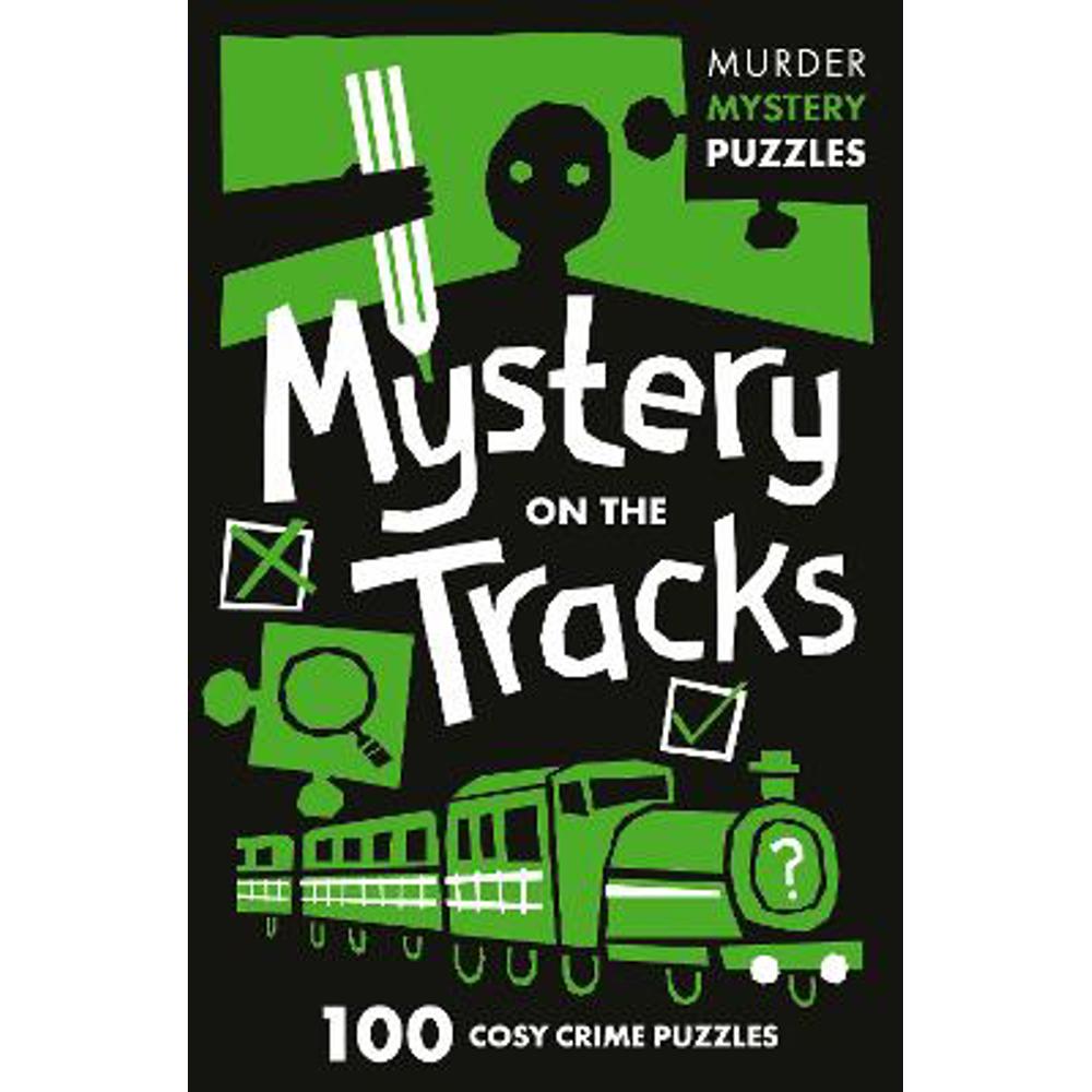 Mystery on the Tracks: 100 logic puzzles to solve the murder mystery (Collins Murder Mystery Puzzles) (Paperback) - Clarity Media